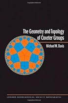 The Geometry and Topology of Coxeter Groups. (LMS-32) (London Mathematical Society Monographs) The Geometry and Topology of Coxeter Groups. (LMS-32) (London Mathematical Society Monographs)
