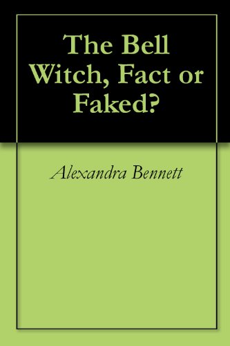 The Bell Witch, Fact or Faked?