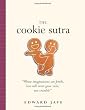 The Cookie Sutra: An Ancient Treatise: that Love Shall Never Grow Stale. Nor Crumble.