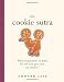 The Cookie Sutra: An Ancient Treatise: that Love Shall Never Grow Stale. Nor Crumble.