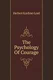 The Psychology Of Courage