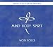Work Force-Mind Body Spirit: Work Force