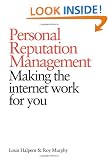 Personal Reputation Management: Making the Internet Work for You