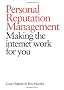 Personal Reputation Management: Making the Internet Work for You