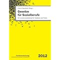 Gesetze f�r Sozialberufe: Die Gesetzessammlung f�r Studium und Praxis