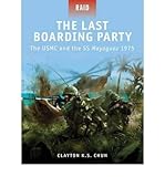 The last boarding party : the USMC and the SS Mayaguez 1975