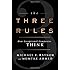The Three Rules: How Exceptional Companies Think