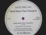 Jack The Lad Sand Down Your Trousers 12" Mix 12" Love House SRT92 LS3271 EX 1992 12 inch