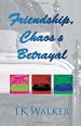 Friendship, Chaos & Betrayal