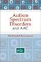 Autism Spectrum Disorders and AAC (Augmentative and Alternative Communication) (Aac Series)