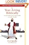 The Year of Living Biblically: One Man's Humble Quest to Follow the Bible as Literally as Possible