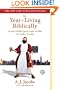 The Year of Living Biblically: One Man's Humble Quest to Follow the Bible as Literally as Possible