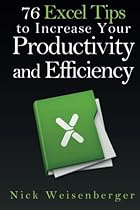 76 Excel Tips to Increase Your Productivity and Efficiency 76 Excel Tips to Increase Your Productivity and Efficiency