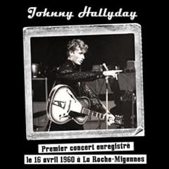 Johnny Hallyday live � La Roche-Migennes - Premier concert enregistr� le 16 avril 1960 - Edition Digipack