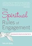 The Spiritual Rules of Engagement: How Kabbalah Can Help Your Soul Mate Find You