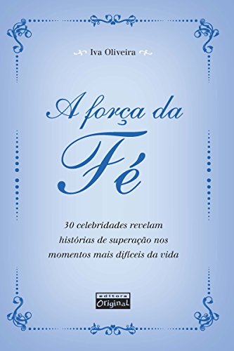 A força da fé (Portuguese Edition)