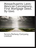 Massachusetts Laws: Mexican Concessions. First Mortgage Deed. By-laws