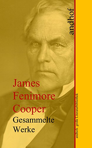 James Fenimore Cooper: Gesammelte Werke: Andhofs große Literaturbibliothek (German Edition)