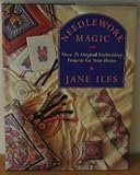 Needlework magic : over 25 original embroidery projects for your home