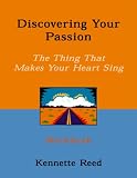 Discovering Your Passion: The Thing That Makes Your Heart Sing