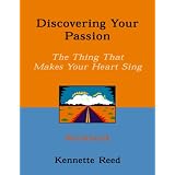 Discovering Your Passion: The Thing That Makes Your Heart Sing