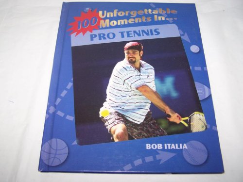 Tennis (100 Unforgettable Moments in Sports)