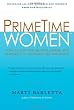 PrimeTime Women: How to Win the Hearts, Minds, and Business of Boomer Big Spenders