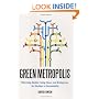 Green Metropolis: Why Living Smaller, Living Closer, and Driving Less are the Keys to Sustainability