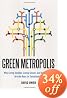 Green Metropolis: Why Living Smaller, Living Closer, and Driving Less are the Keys to Sustainability