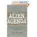 Alien Agenda: Investigating the Extraterrestrial Presence Among Us