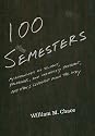 One Hundred Semesters: My Adventures as Student, Professor, and University President, and What I Learned along the Way