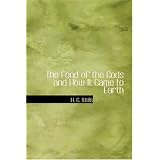 The Food of the Gods and How It Came to Earth