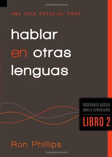 Casa Creacion Una Guia Esencial Para Hablar en Otras Lenguas, Libro 2 = An Essential Guide to Speaking in Tongues