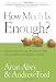 How Much Is Enough? Making Financial Decisions That Create Wealth and Well-being