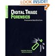 Digital Triage Forensics: Processing the Digital Crime Scene