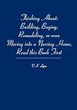 Thinking about, Building, Buying, Remodeling a Nursing Home, or Even Moving into a Nursing Home: Read This Book