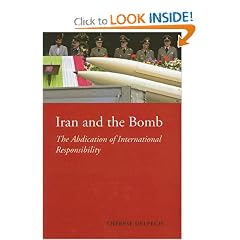 Iran and the Bomb: The Abdication of International Responsibility (The CERI Series in Comparative Politics and International Studies)