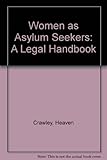 Women as asylum seekers : a legal handbook