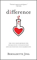 Difference: The one-page method for reimagining your business and reinventing your marketing Difference: The one-page method for reimagining your business and reinventing your marketing