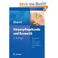 K�rperpflegekunde und Kosmetik: Ein Lehrbuch f�r die PTA-Ausbildung und die Beratung in der Apothekenpraxis