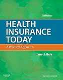 Health Insurance Today: A Practical Approach, 3e