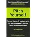 Pitch Yourself: The Most Effective CV You'll Ever Write, the best interview you'll ever give, Secure the job you really want