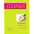 Cleavage: Breakaway Fiction for Real Girls