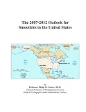 The 2007-2012 Outlook for Smoothies in the United States