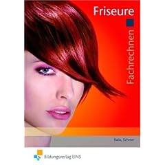 Fachrechnen f�r K�rperpflegeberufe: Friseure und Kosmetikerinnen. Lehr-/Fachbuch