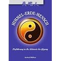 Himmel-Erde-Mensch: Einf�hrung in die Alchemie des Qigong