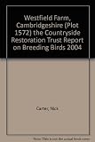 Westfield Farm, Cambridgeshire (plot 1572) : the Countryside Restoration Trust Report on breeding birds 2004