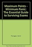 Maximum points - minimum panic : the essential guide to surviving exams