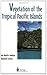 Vegetation of the Tropical Pacific Islands
