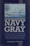 Navy Gray: A Story of the Confederate Navy on the Chattahoochee and Apalachicola Rivers